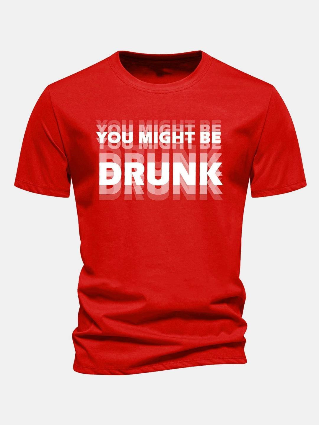 Regular Fit Cotton T-Shirt with "You Might Be Drunk" Print